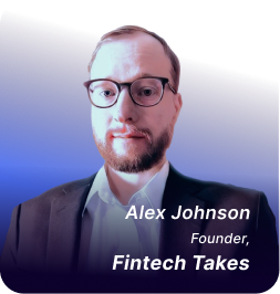 Image of Alex Johnson, founder of Fintech Takes and one of the speakers at Zeta's webinar on modern card program evolution.